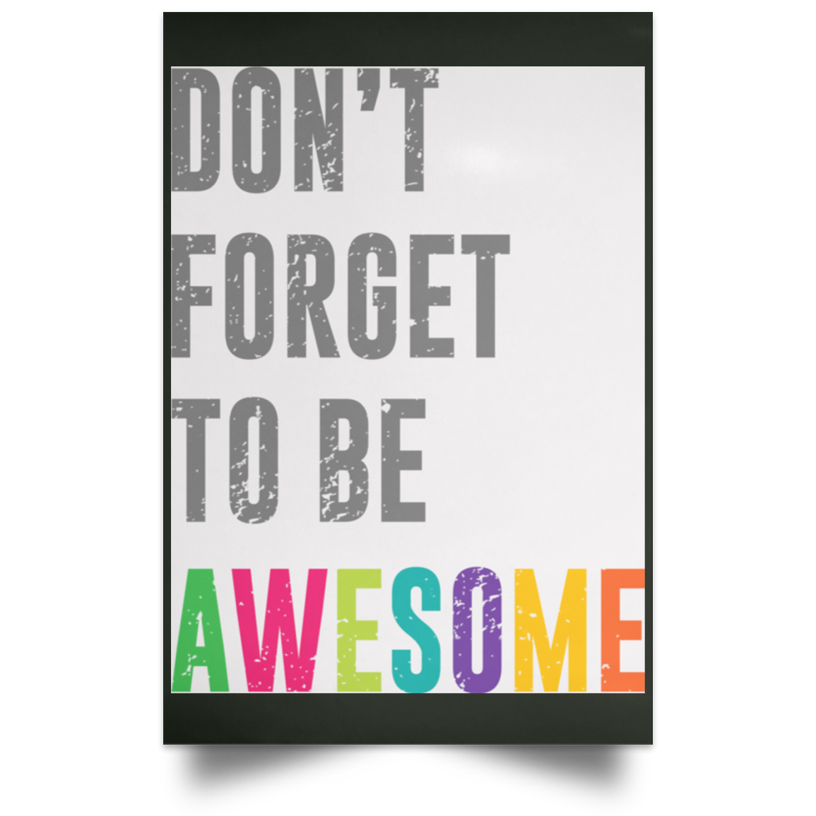 Don’t Forget To Be Awesome Colors Poster