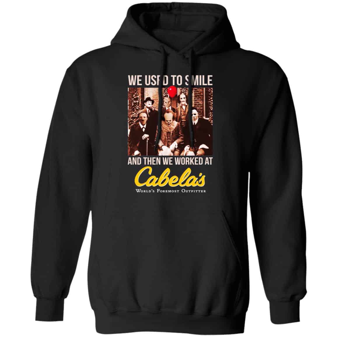 We Used To Smile And Then We Worked At Cabela’s Shirt, Hoodie, Tank