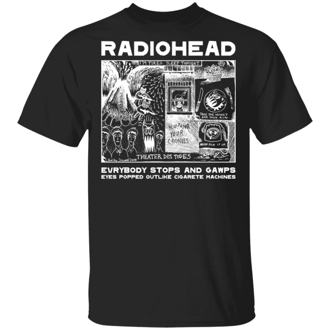Radiohead Everybody Stops And Gawps Eyes Popped Outlike Cigarete Machines Shirt, Hoodie, Tank