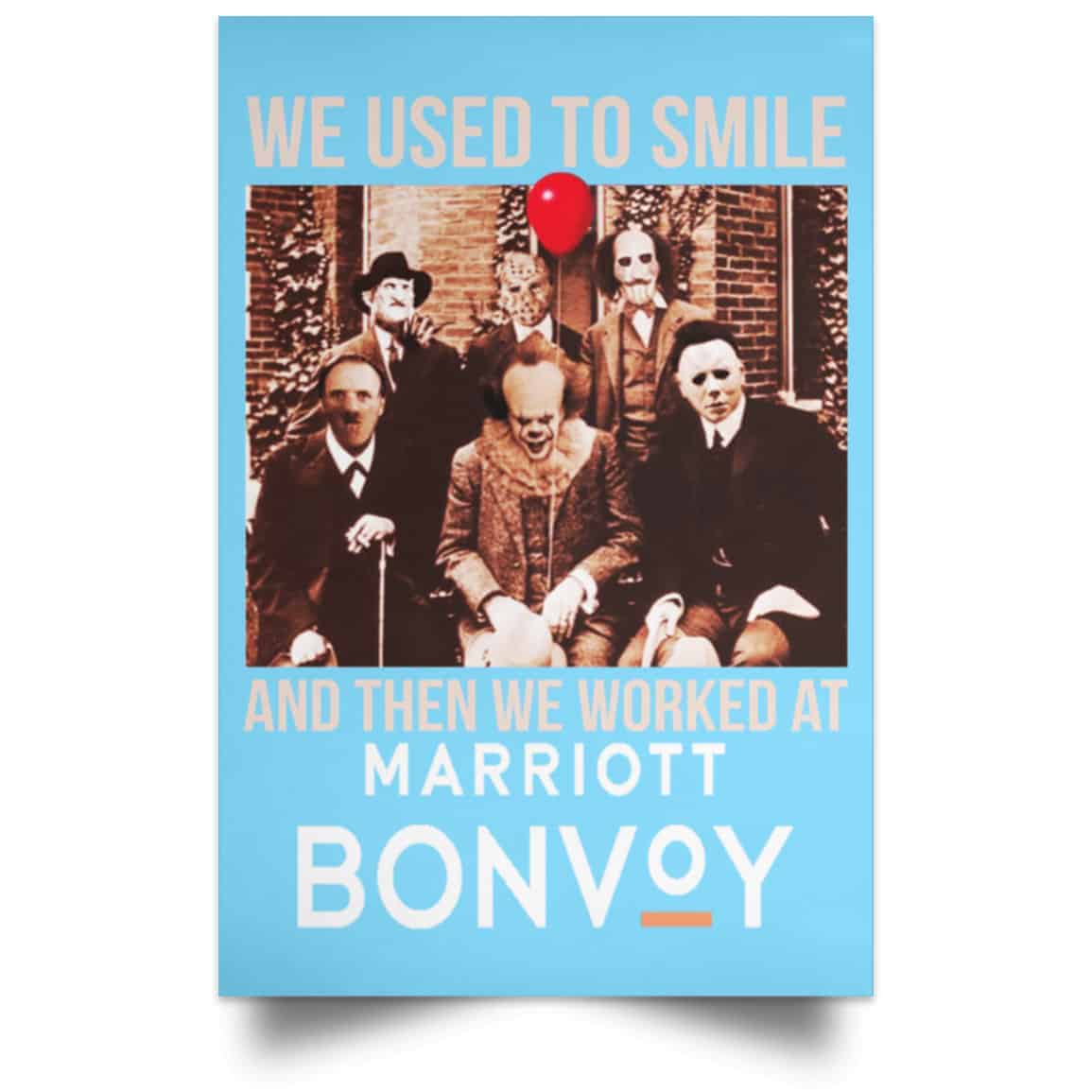 We Used To Smile And Then We Worked At Marriott Posters