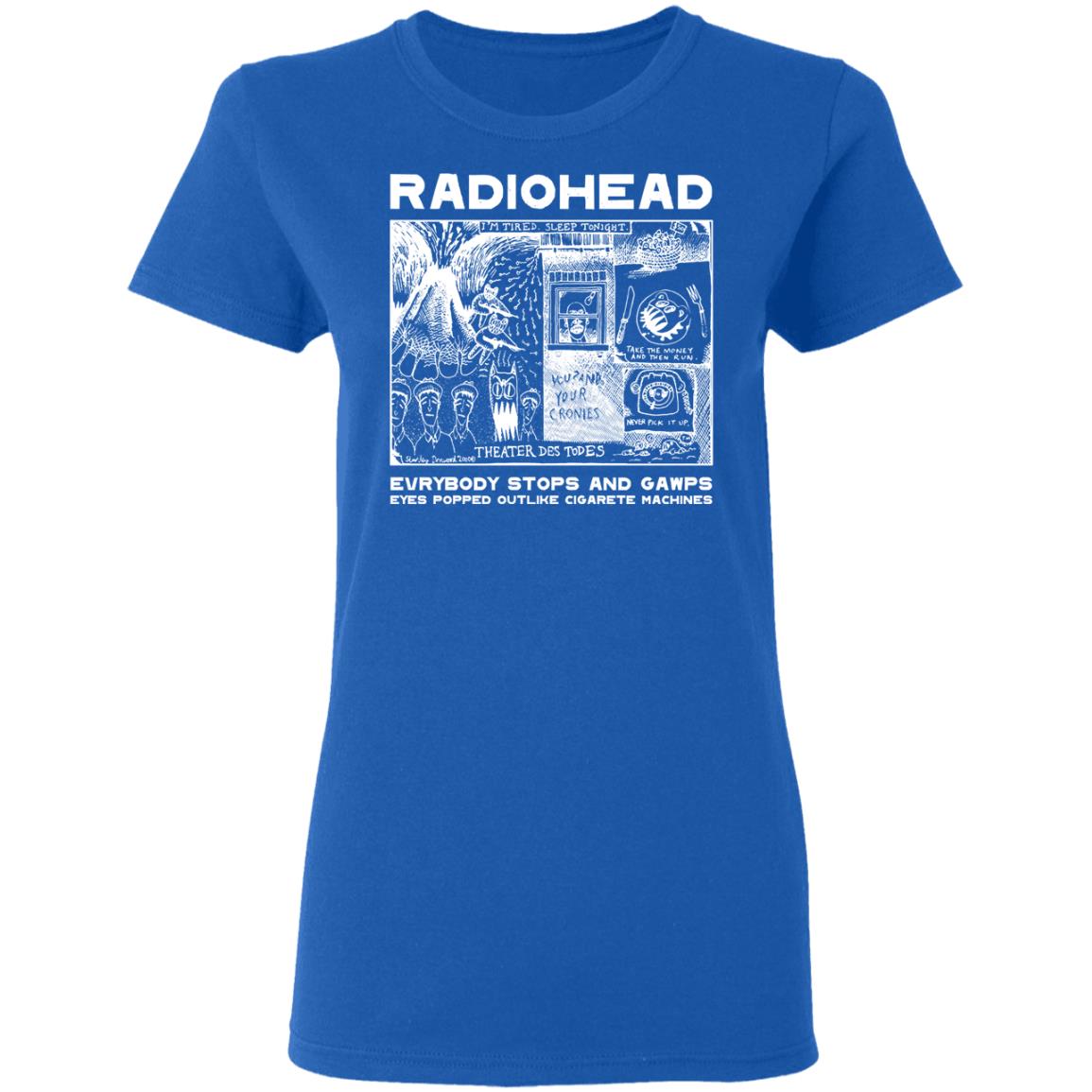 Radiohead Everybody Stops And Gawps Eyes Popped Outlike Cigarete Machines Shirt, Hoodie, Tank