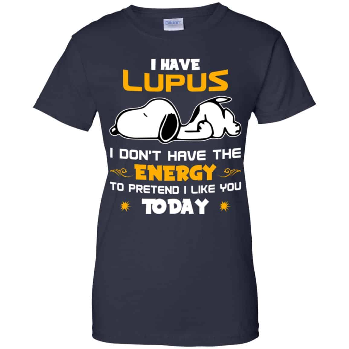 I Have Lupus I Don’t Have The Energy To Pretend I Like You Today Shirt, Hoodie, Tank