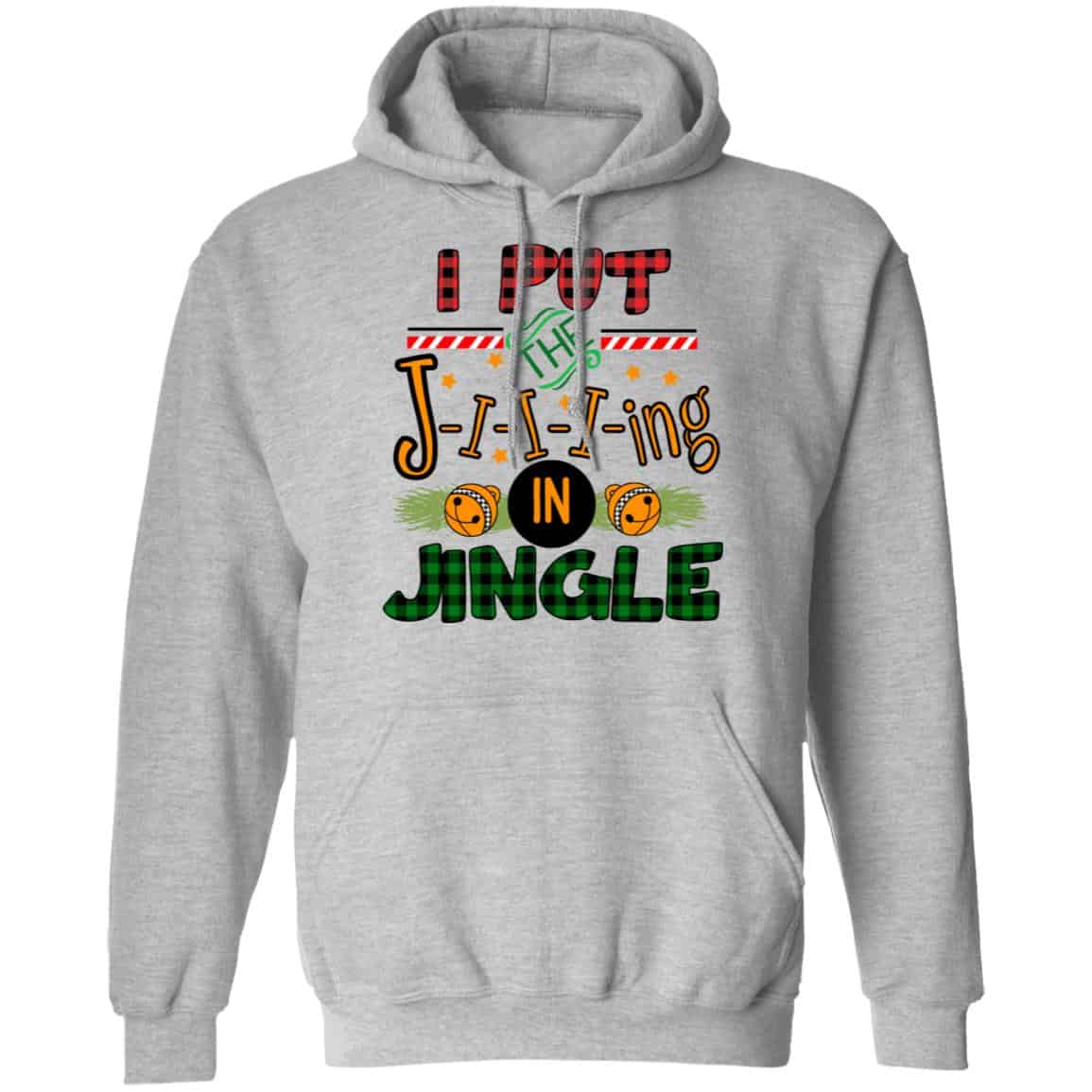 I Put The Jiiiing In Jingle Shirt, Hoodie, Tank