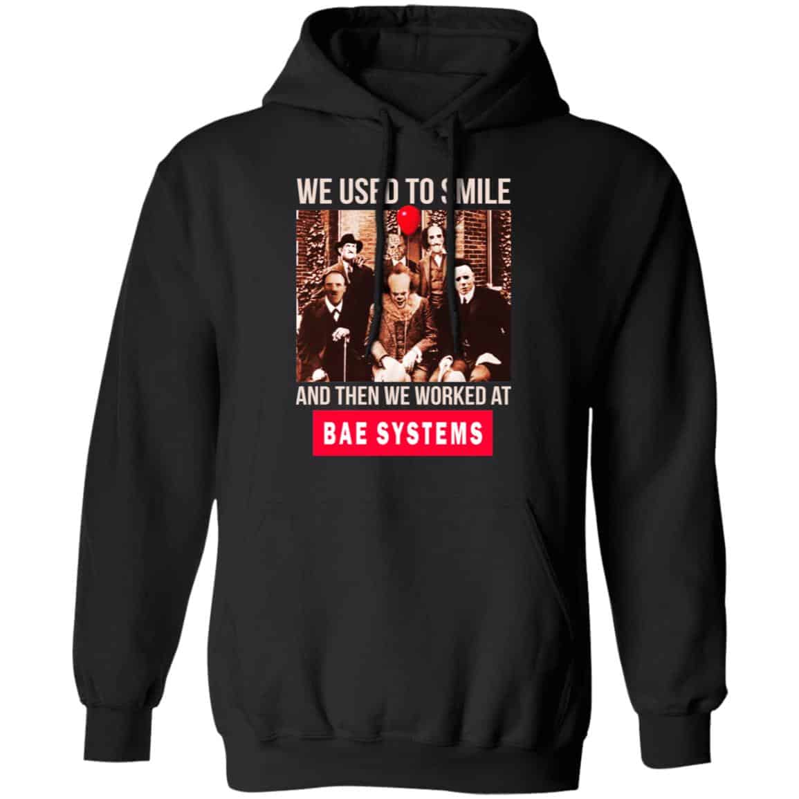 We Used To Smile And Then We Worked At BAE Systems Shirt, Hoodie, Tank
