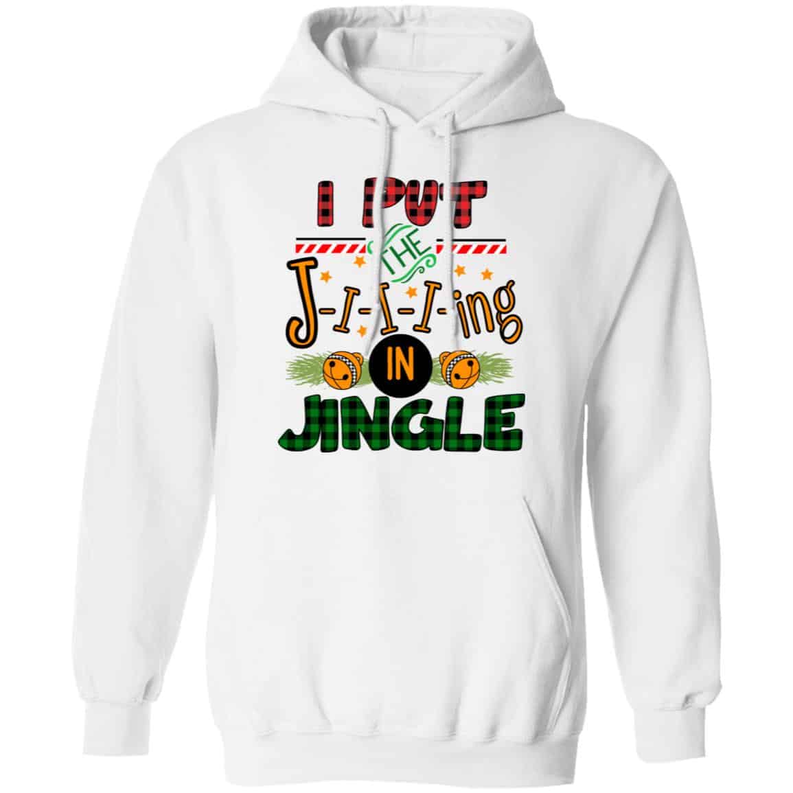 I Put The Jiiiing In Jingle Shirt, Hoodie, Tank