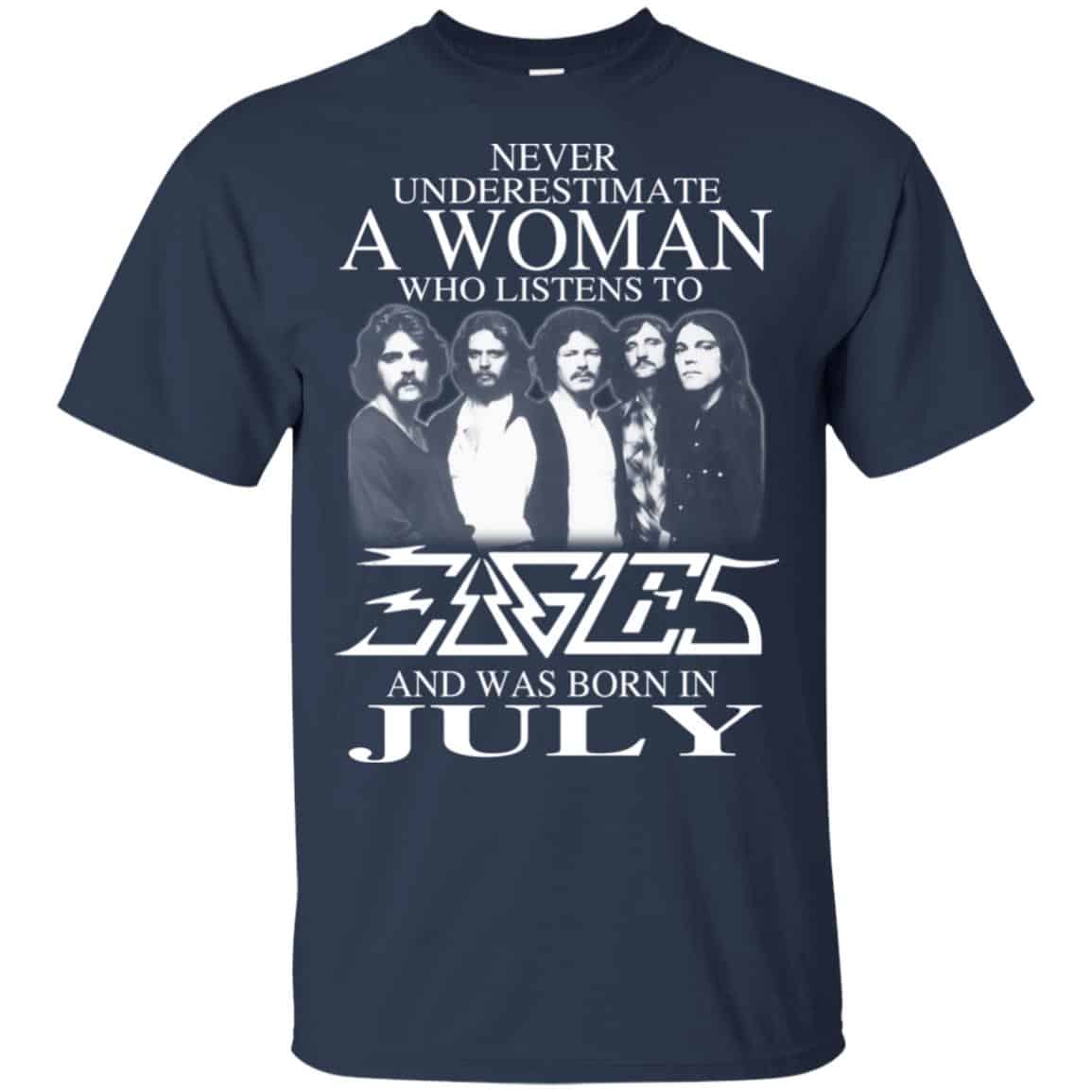 A Woman Who Listens To Eagles And Was Born In July T-Shirts, Hoodie, Tank