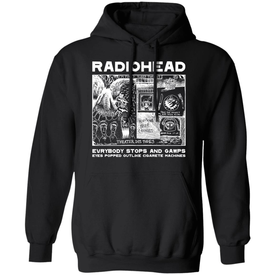 Radiohead Everybody Stops And Gawps Eyes Popped Outlike Cigarete Machines Shirt, Hoodie, Tank