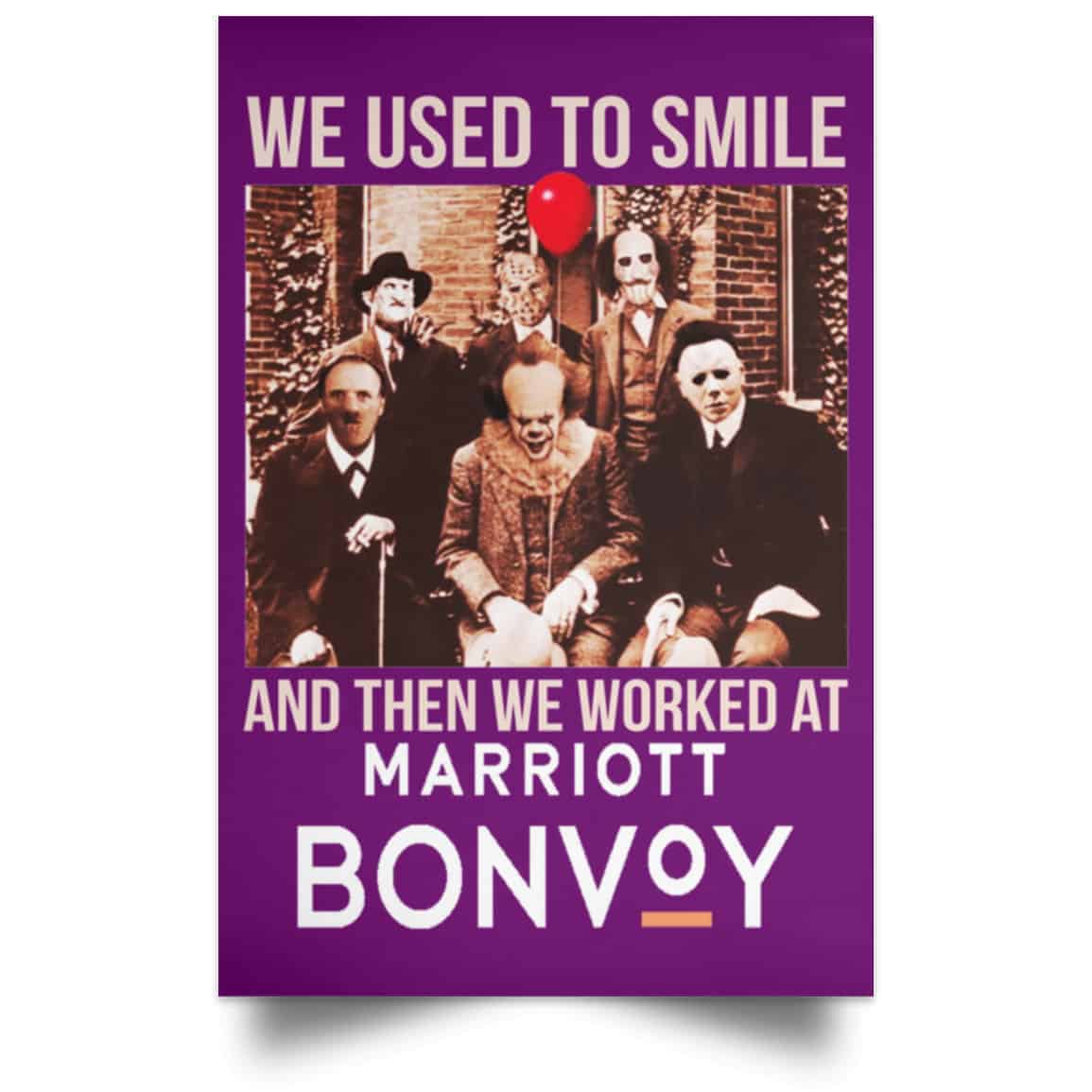 We Used To Smile And Then We Worked At Marriott Posters