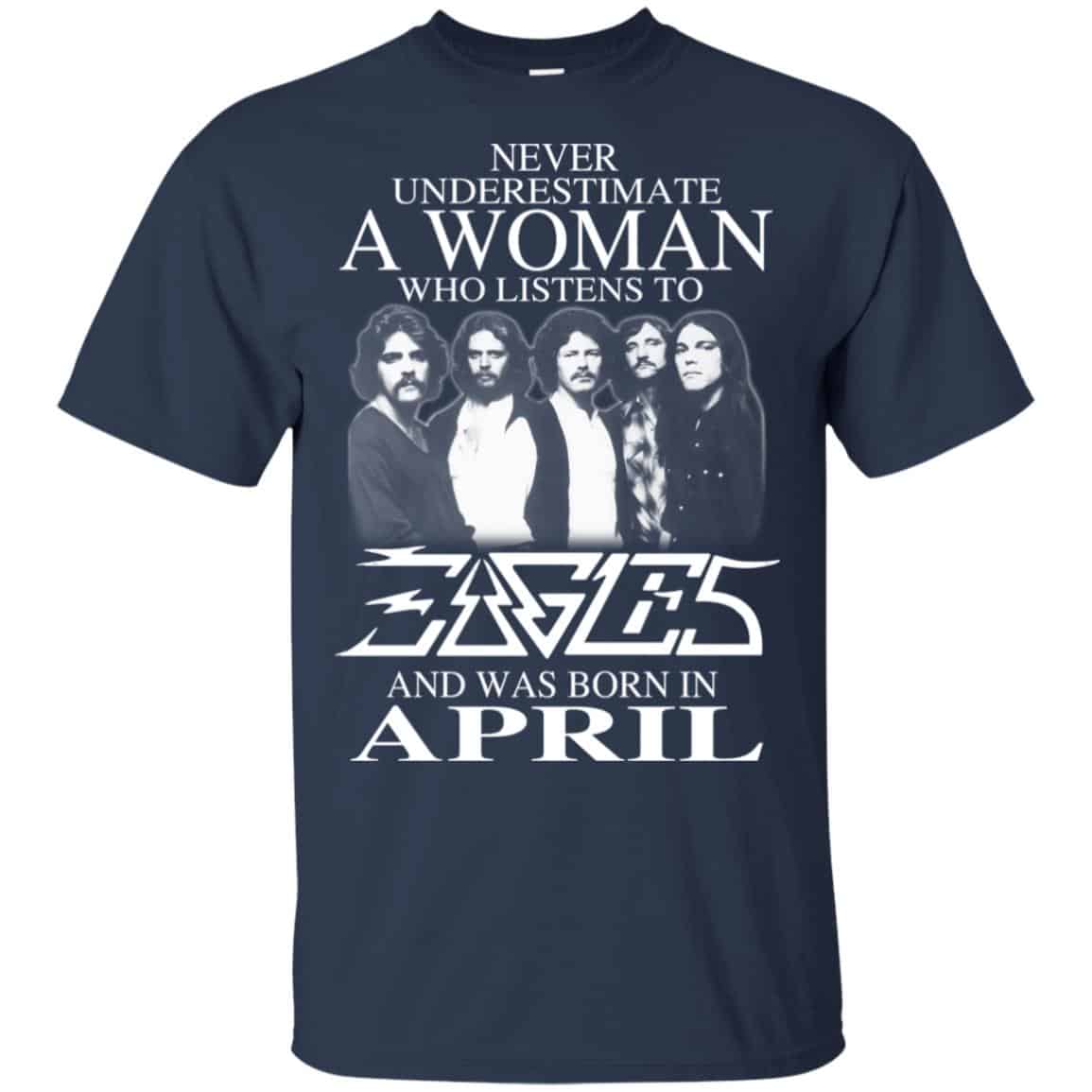 A Woman Who Listens To Eagles And Was Born In April T-Shirts, Hoodie, Tank