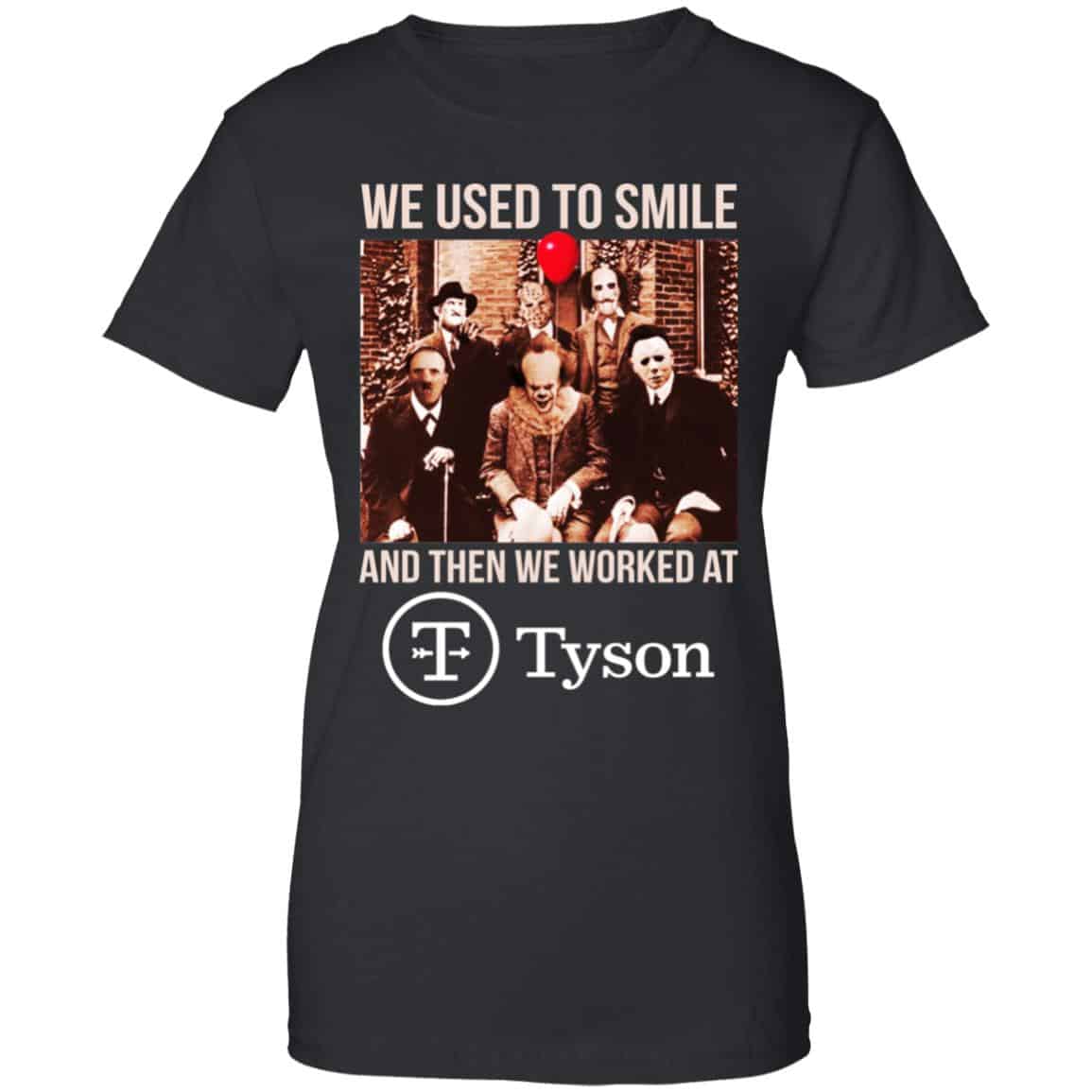 We Used To Smile And Then We Worked At Tyson Foods Shirt, Hoodie, Tank