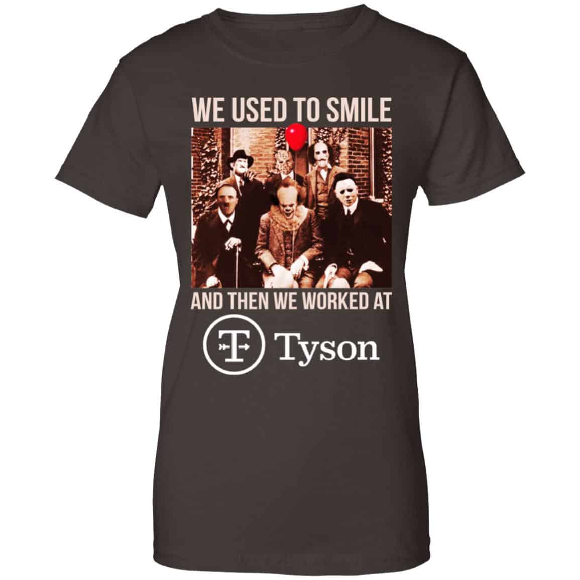 We Used To Smile And Then We Worked At Tyson Foods Shirt, Hoodie, Tank