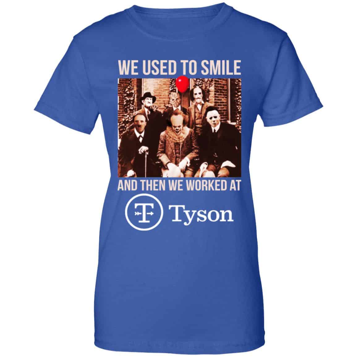 We Used To Smile And Then We Worked At Tyson Foods Shirt, Hoodie, Tank