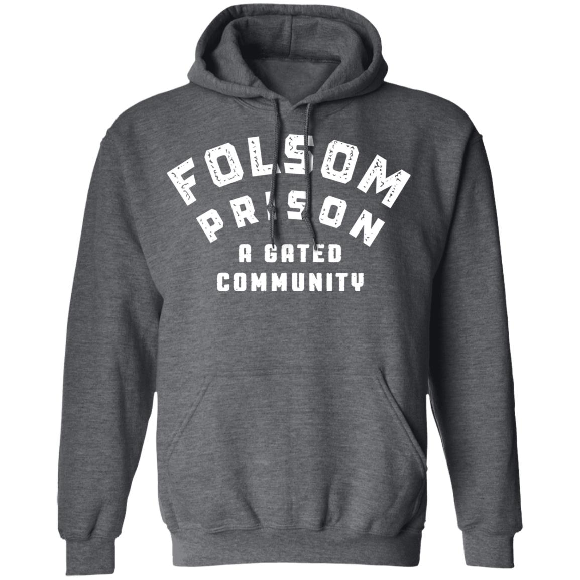 Folsom Prison A Gated Community Shirt, Hoodie, Tank