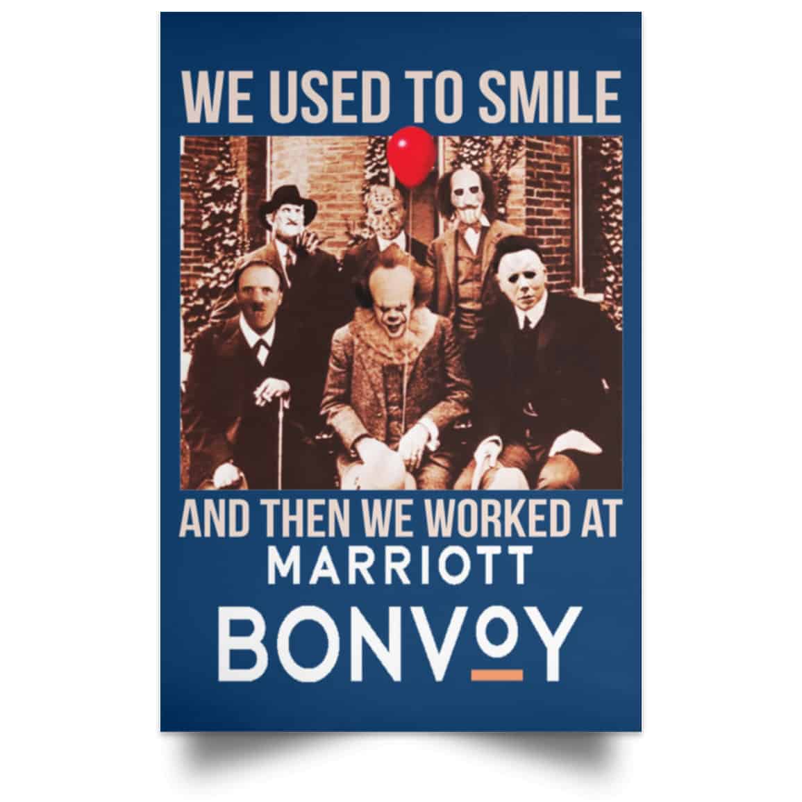We Used To Smile And Then We Worked At Marriott Posters