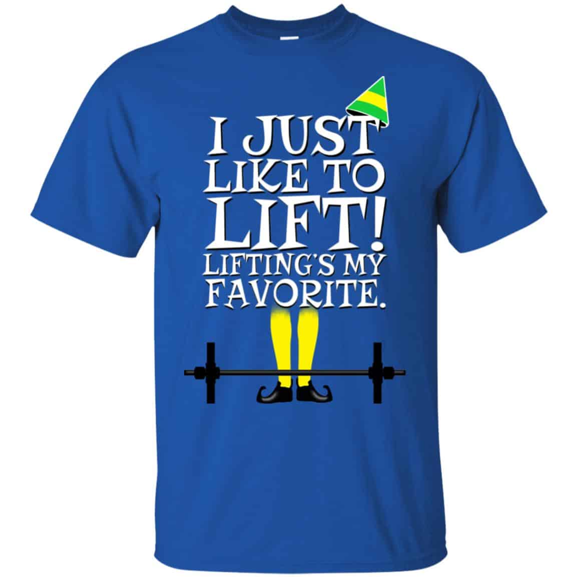 Elf: I Just Like Lifting Lifting’s My Favorite T-Shirts, Hoodie, Sweater