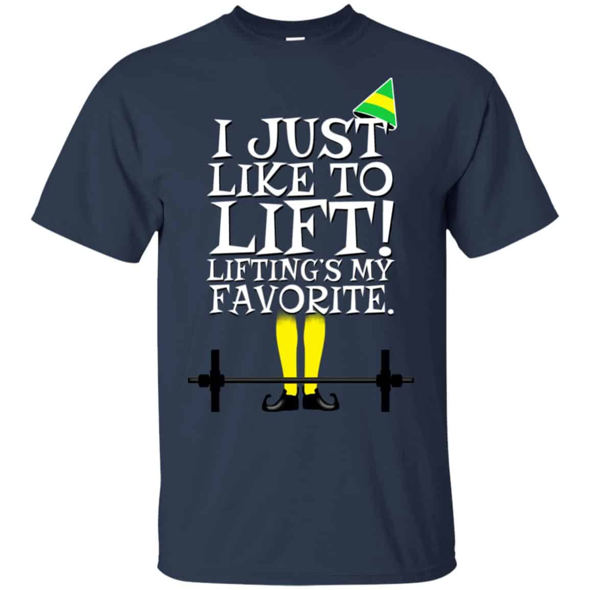 Elf: I Just Like Lifting Lifting’s My Favorite T-Shirts, Hoodie, Sweater