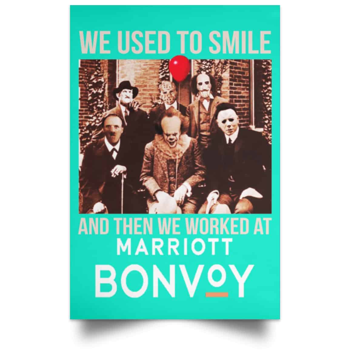 We Used To Smile And Then We Worked At Marriott Posters