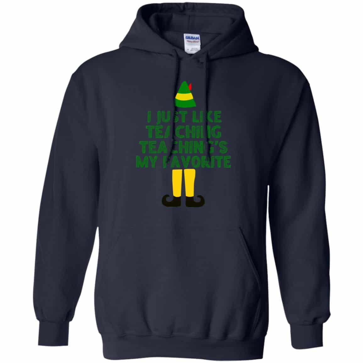Elf: I Just Like Teaching Teaching’s My Favorite T-Shirts, Hoodie, Tank