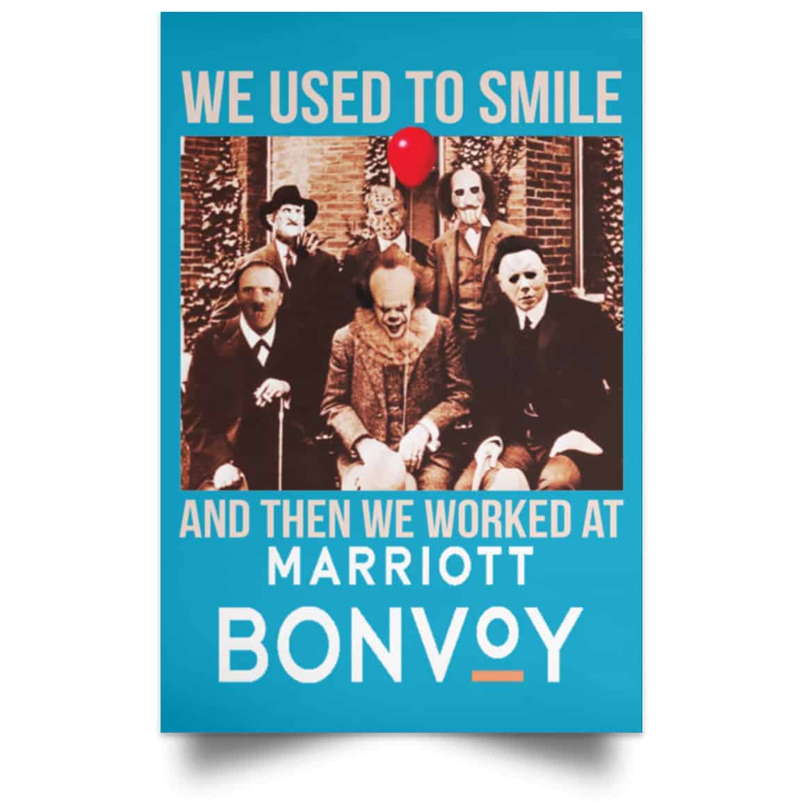 We Used To Smile And Then We Worked At Marriott Posters