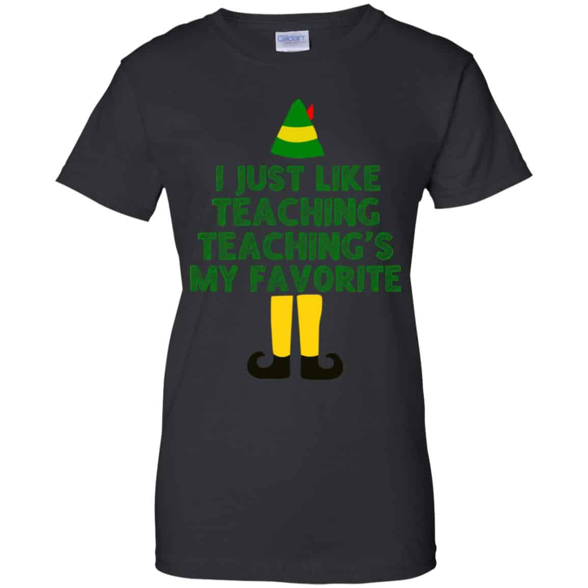 Elf: I Just Like Teaching Teaching’s My Favorite T-Shirts, Hoodie, Tank