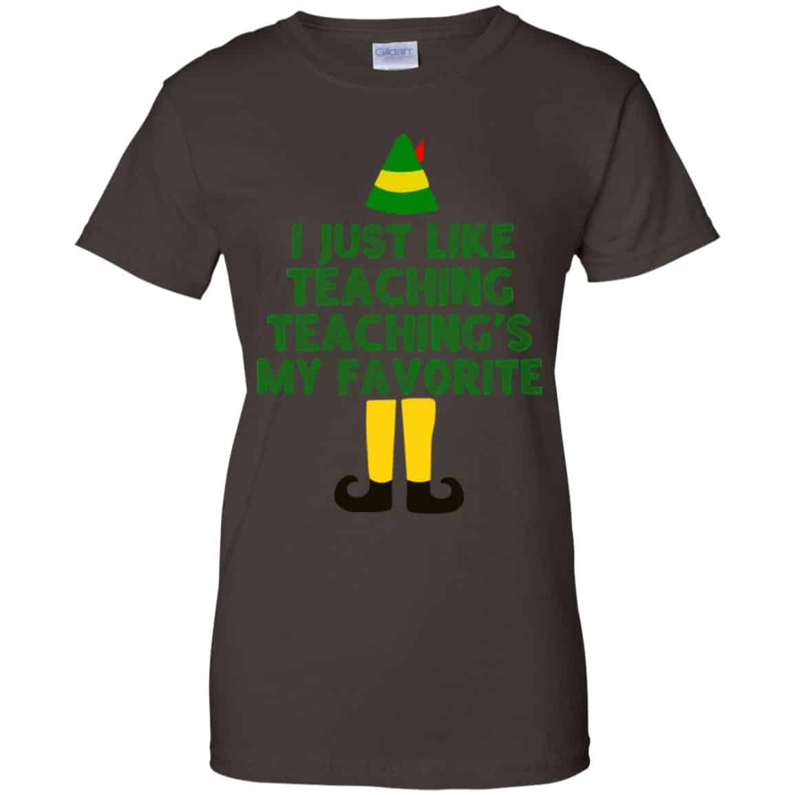 Elf: I Just Like Teaching Teaching’s My Favorite T-Shirts, Hoodie, Tank