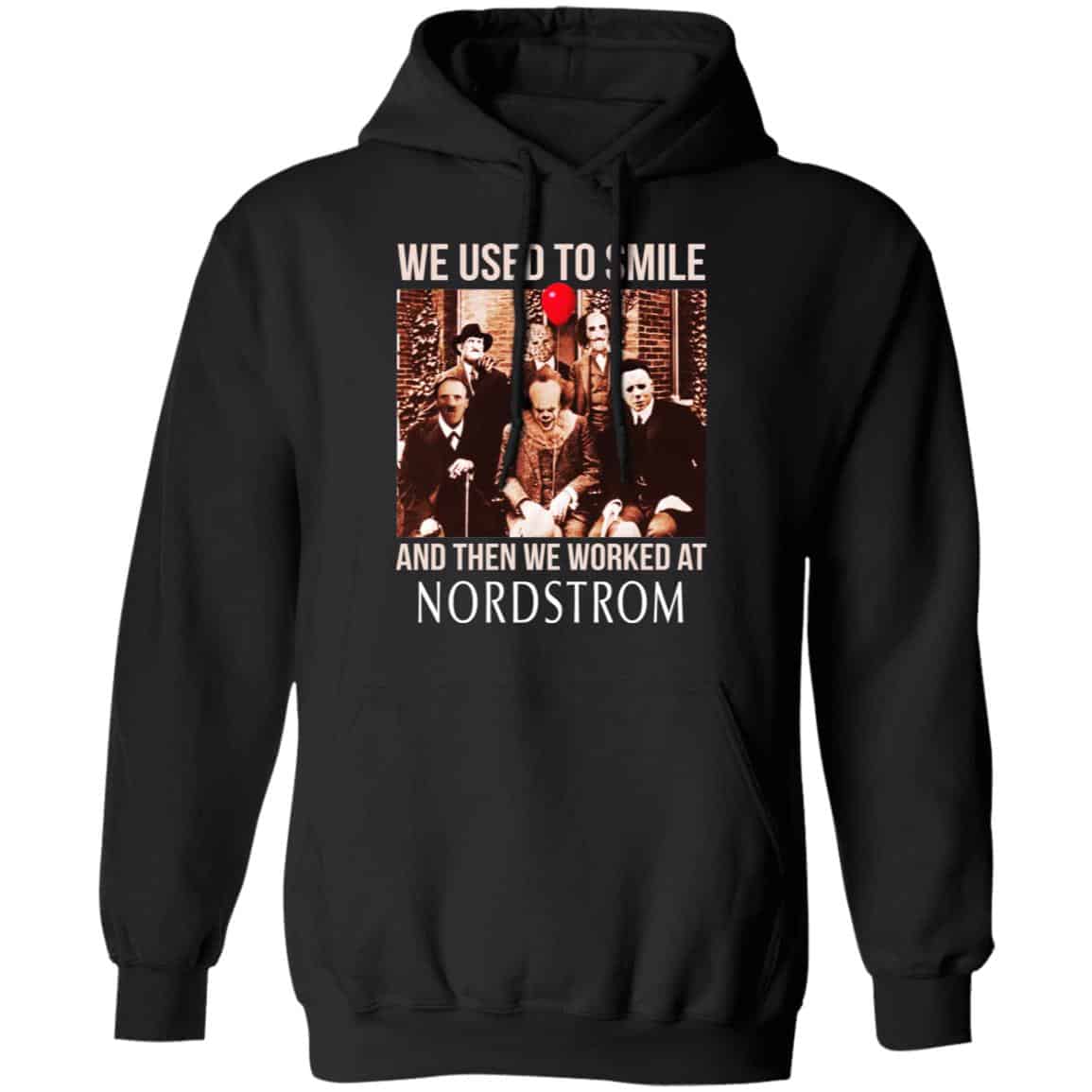 We Used To Smile And Then We Worked At Nordstrom Shirt, Hoodie, Tank