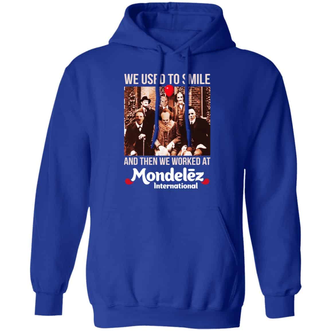 We Used To Smile And Then We Worked At Mondelez International Shirt, Hoodie, Tank