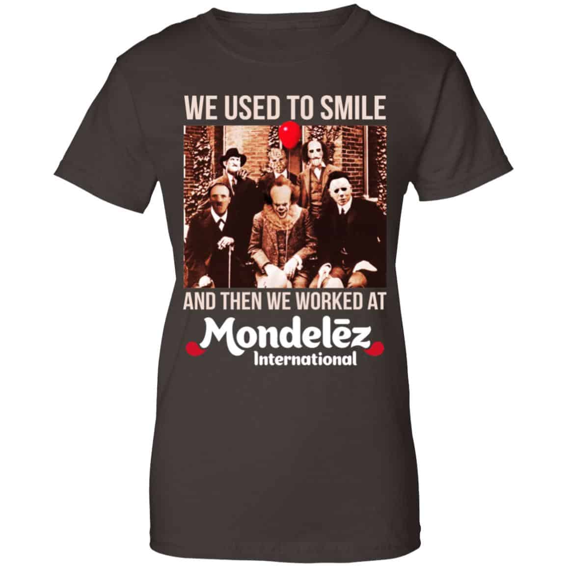 We Used To Smile And Then We Worked At Mondelez International Shirt, Hoodie, Tank
