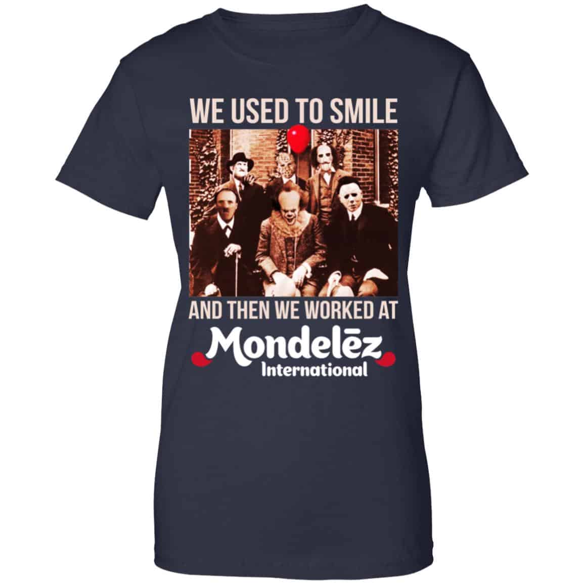 We Used To Smile And Then We Worked At Mondelez International Shirt, Hoodie, Tank