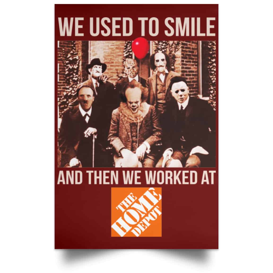 We Used To Smile And Then We Worked At The Home Depot Poster