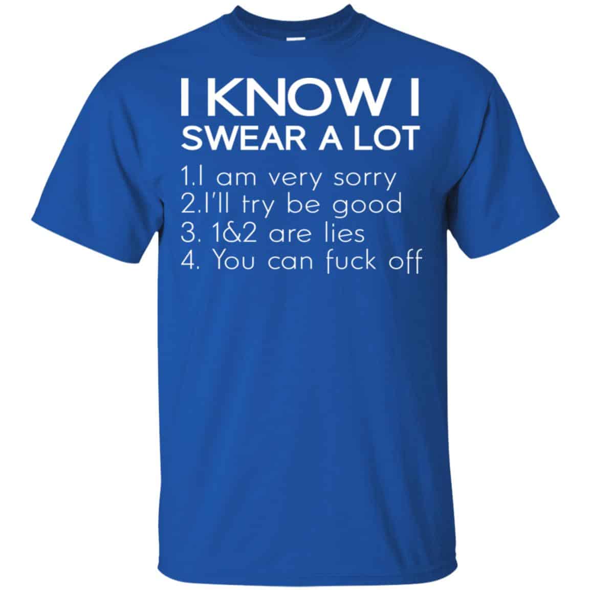 I Know I Swear A Lot Shirt, Hoodie, Tank