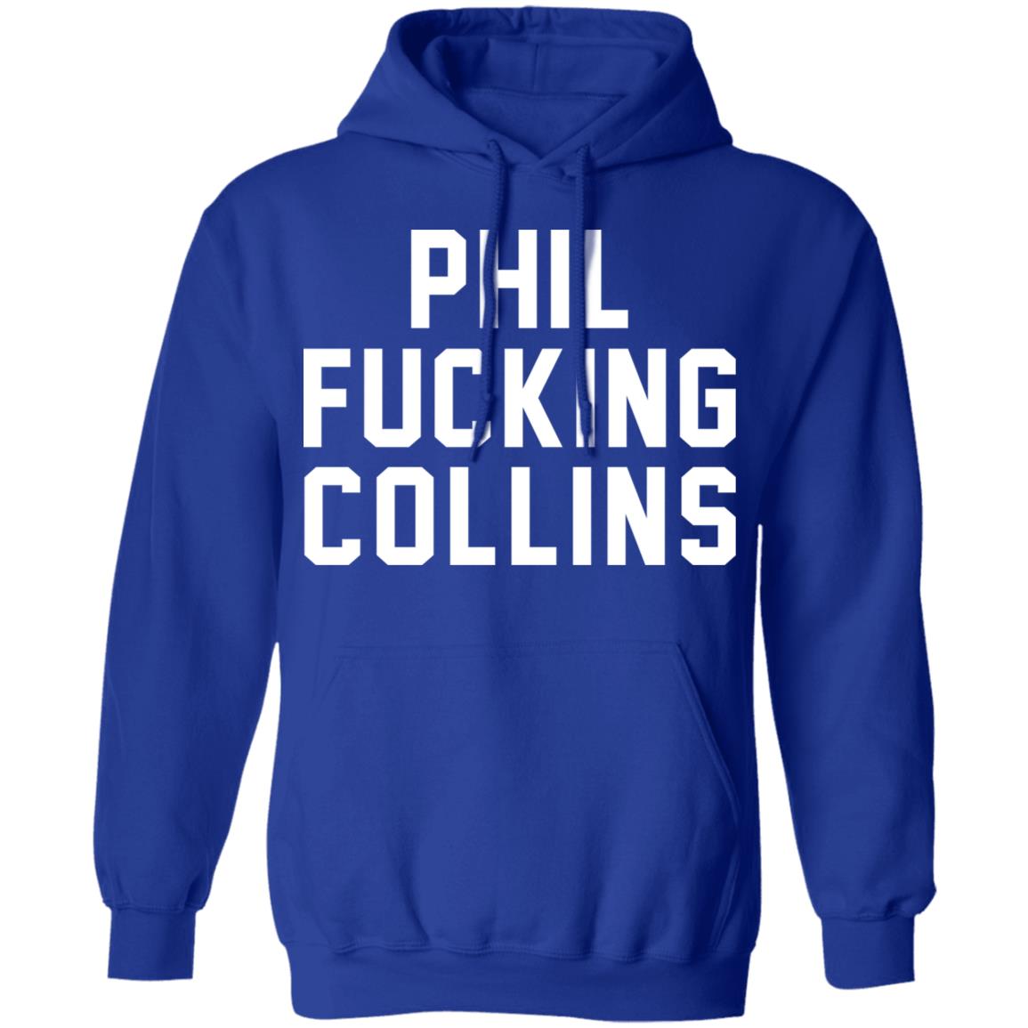 Phil Fucking Collns Shirt, Hoodie, Tank
