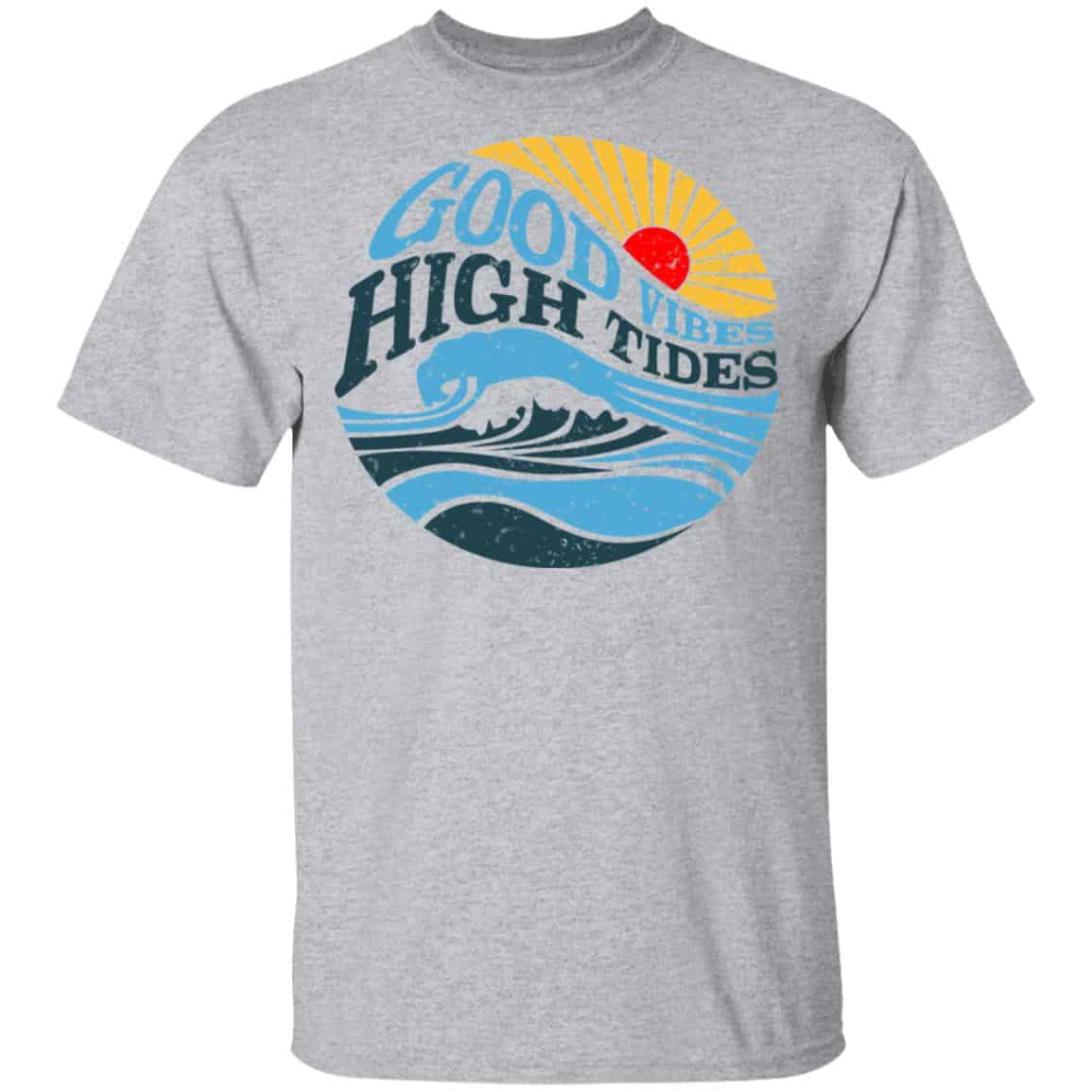 Good Vibes High Tides Shirt, Hoodie, Tank