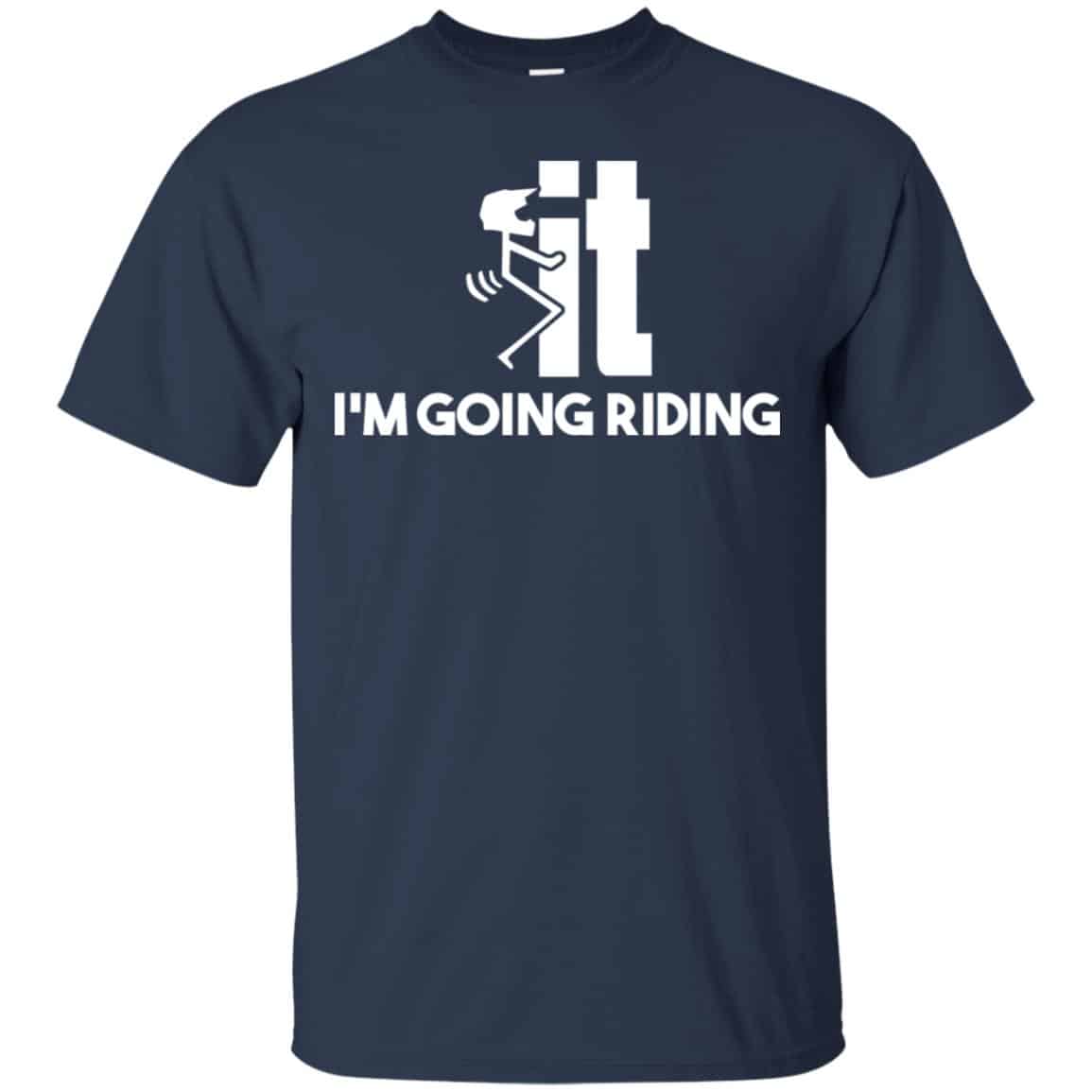 I’m Going Riding Shirt, Hoodie, Tank