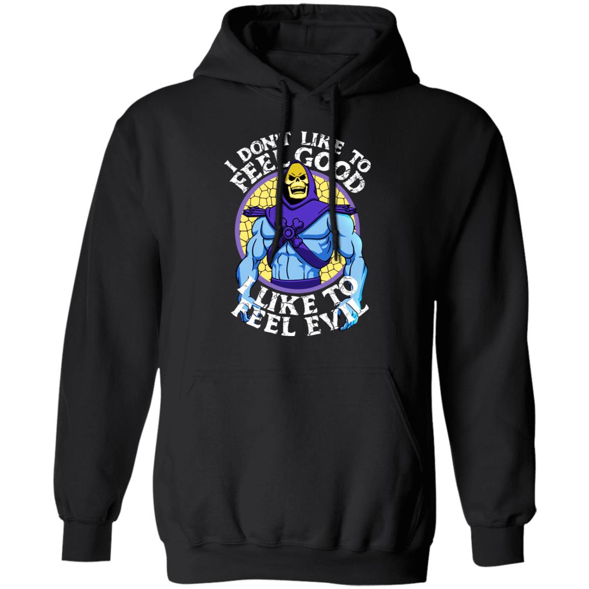 I Don’t Like To Feel Good I Like To Feel Evil Skeletor Version Shirt, Hoodie, Tank