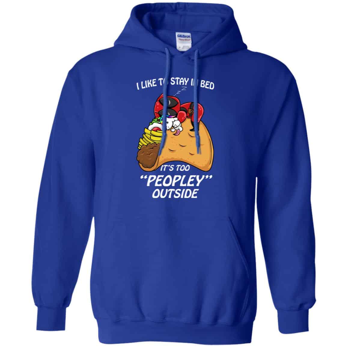 Deadpool I Like To Stay In Bed It’s Too Peopley Outside Shirt, Hoodie, Tank