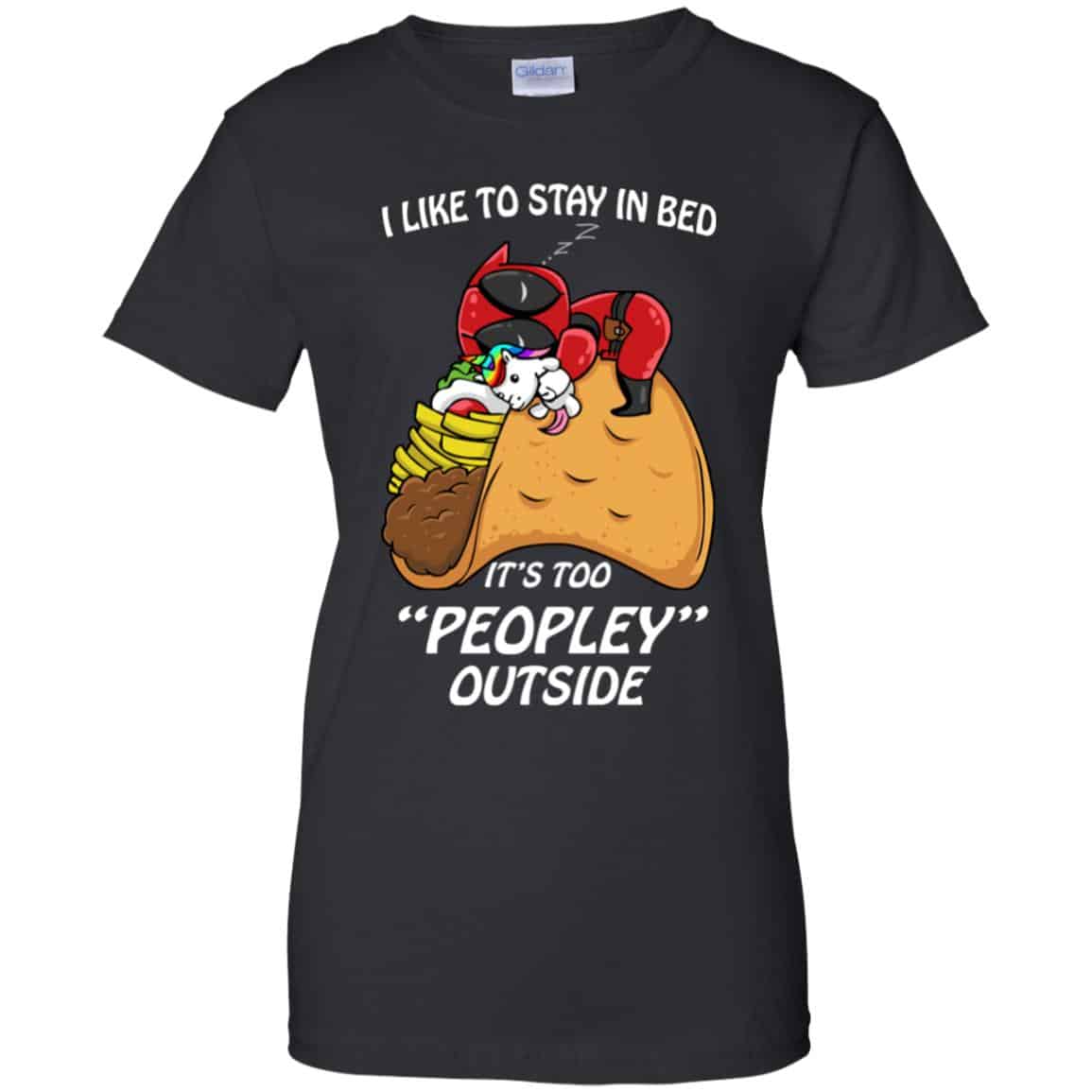 Deadpool I Like To Stay In Bed It’s Too Peopley Outside Shirt, Hoodie, Tank