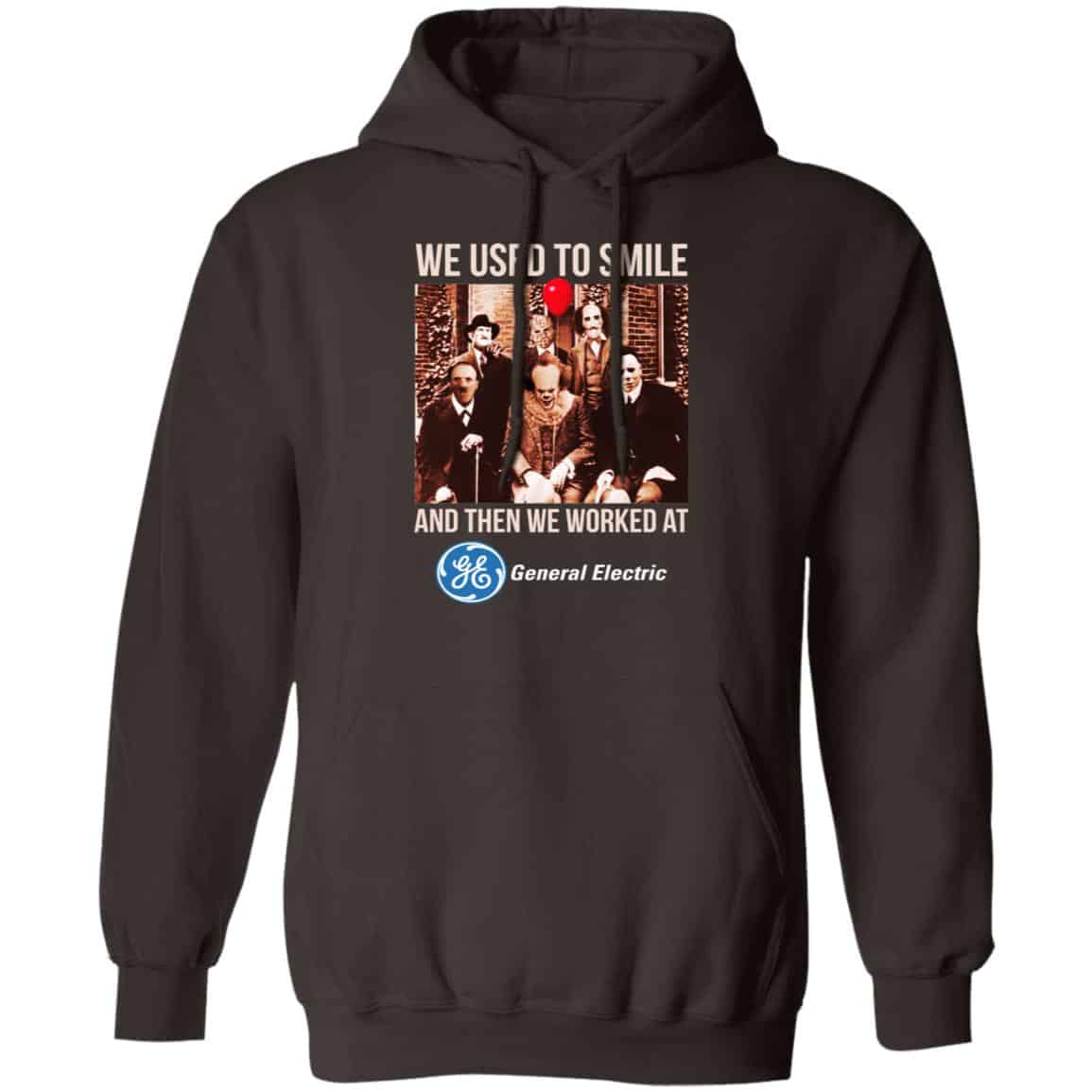 We Used To Smile And Then We Worked At General Electric Shirt, Hoodie, Tank