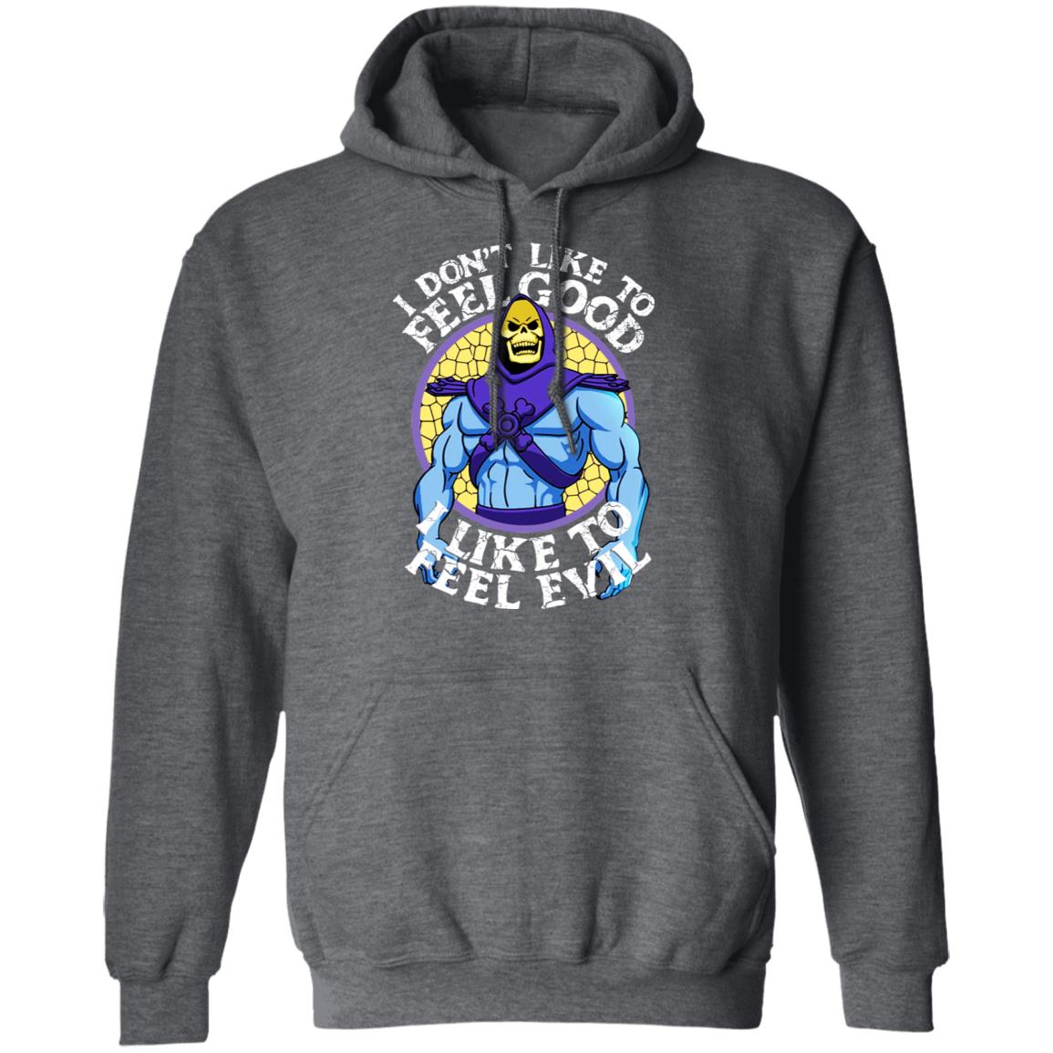 I Don’t Like To Feel Good I Like To Feel Evil Skeletor Version Shirt, Hoodie, Tank