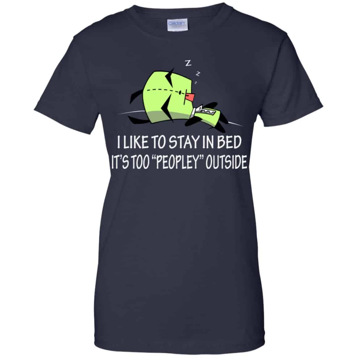 I Like To Stay In Bed It’s Too Peopley Outside Shirt, Hoodie, Tank