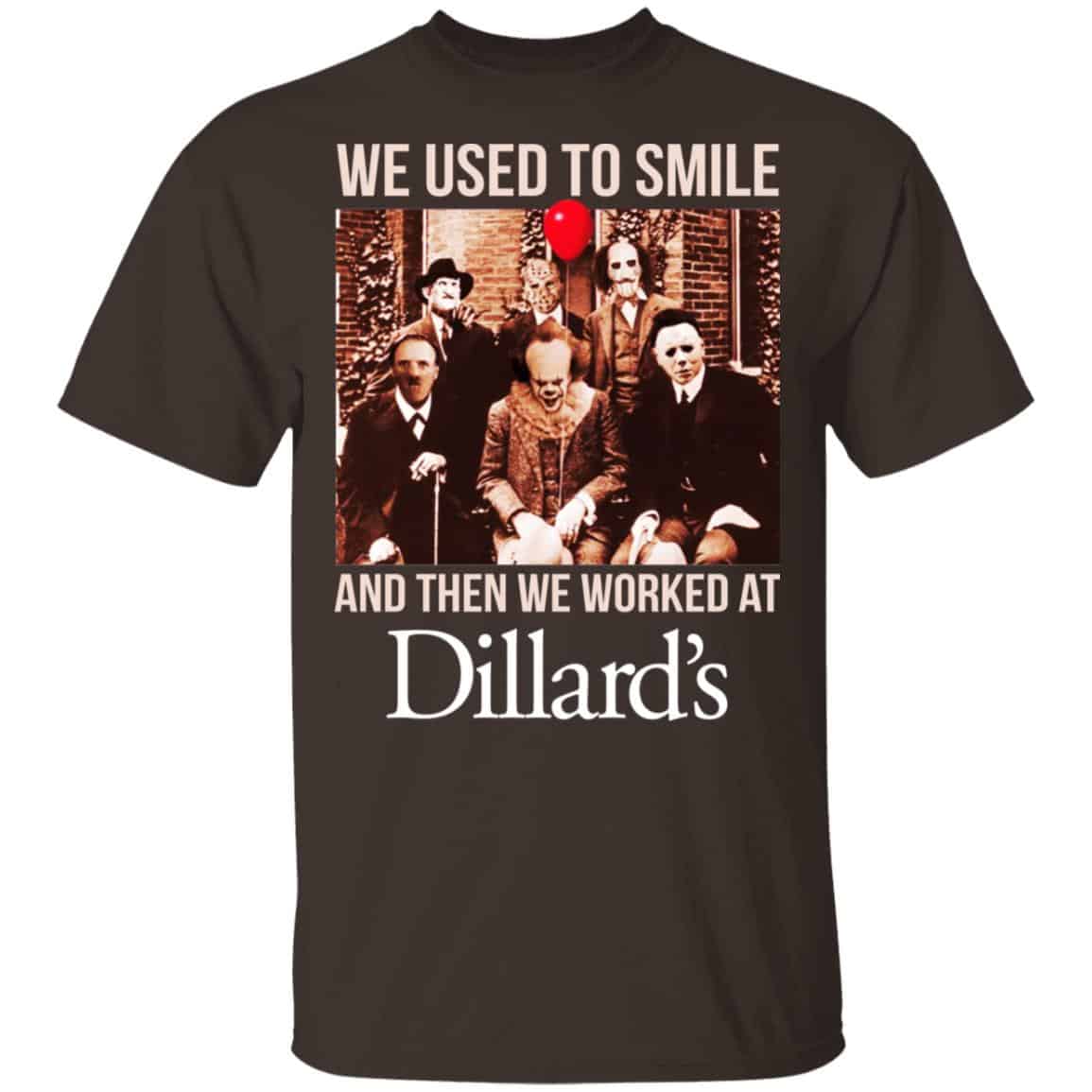 We Used To Smile And Then We Worked At Dillard’s Shirt, Hoodie, Tank