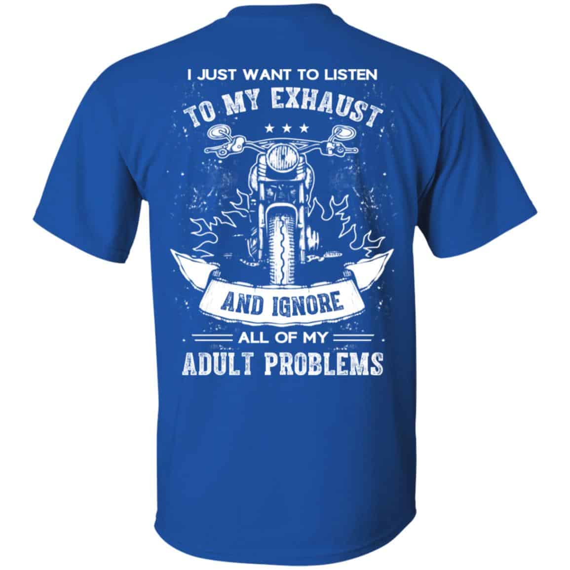 I Just Want To Listen To My Exhaust Biker Motorcycle T-Shirt, Hoodie, Tank