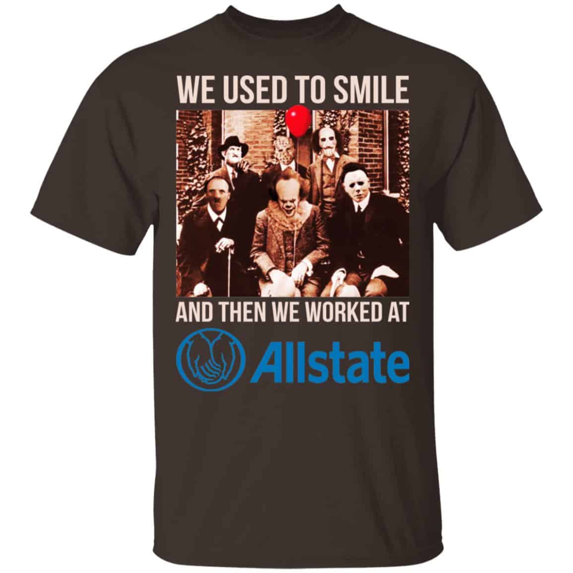 We Used To Smile And Then We Worked At Allstate Shirt, Hoodie, Tank