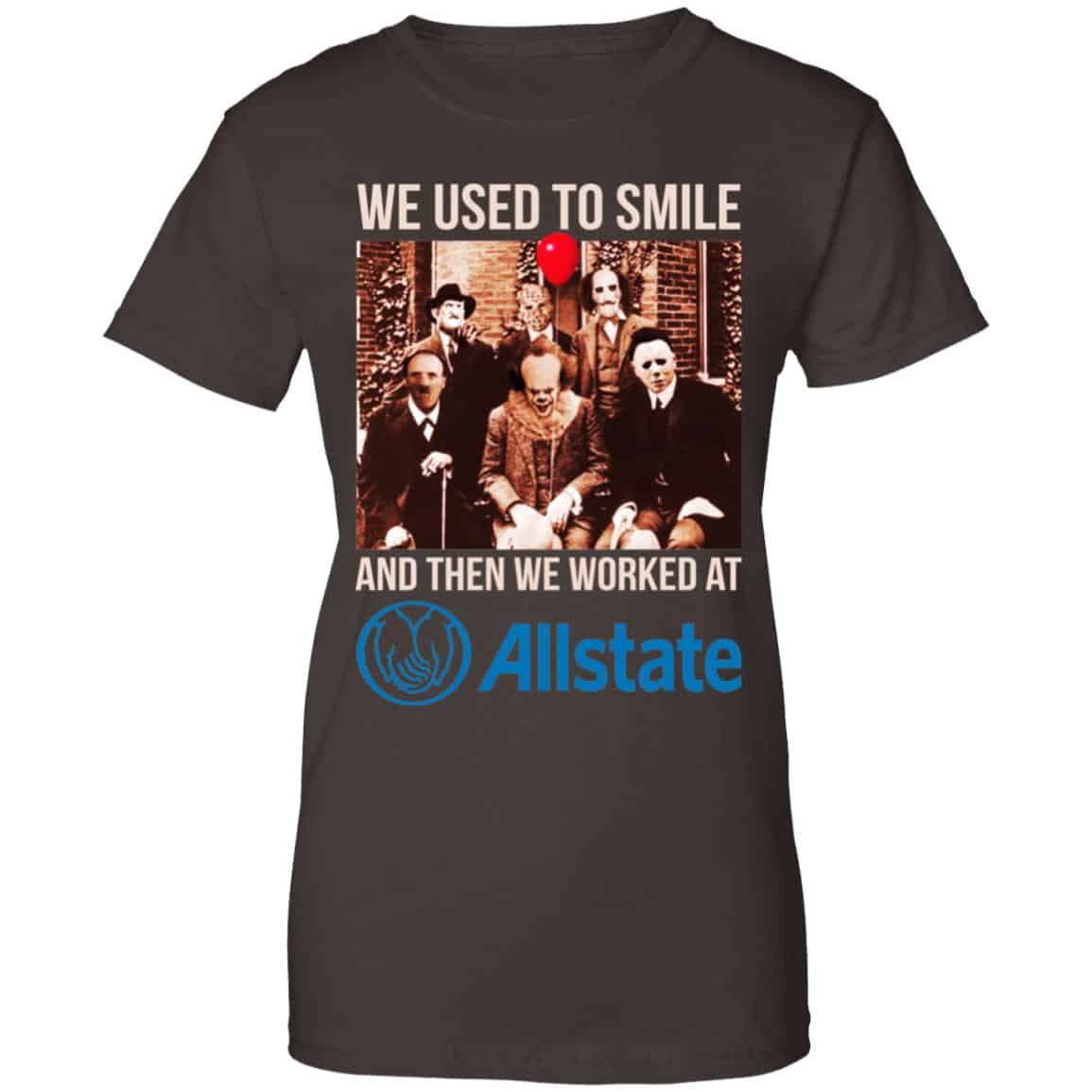 We Used To Smile And Then We Worked At Allstate Shirt, Hoodie, Tank
