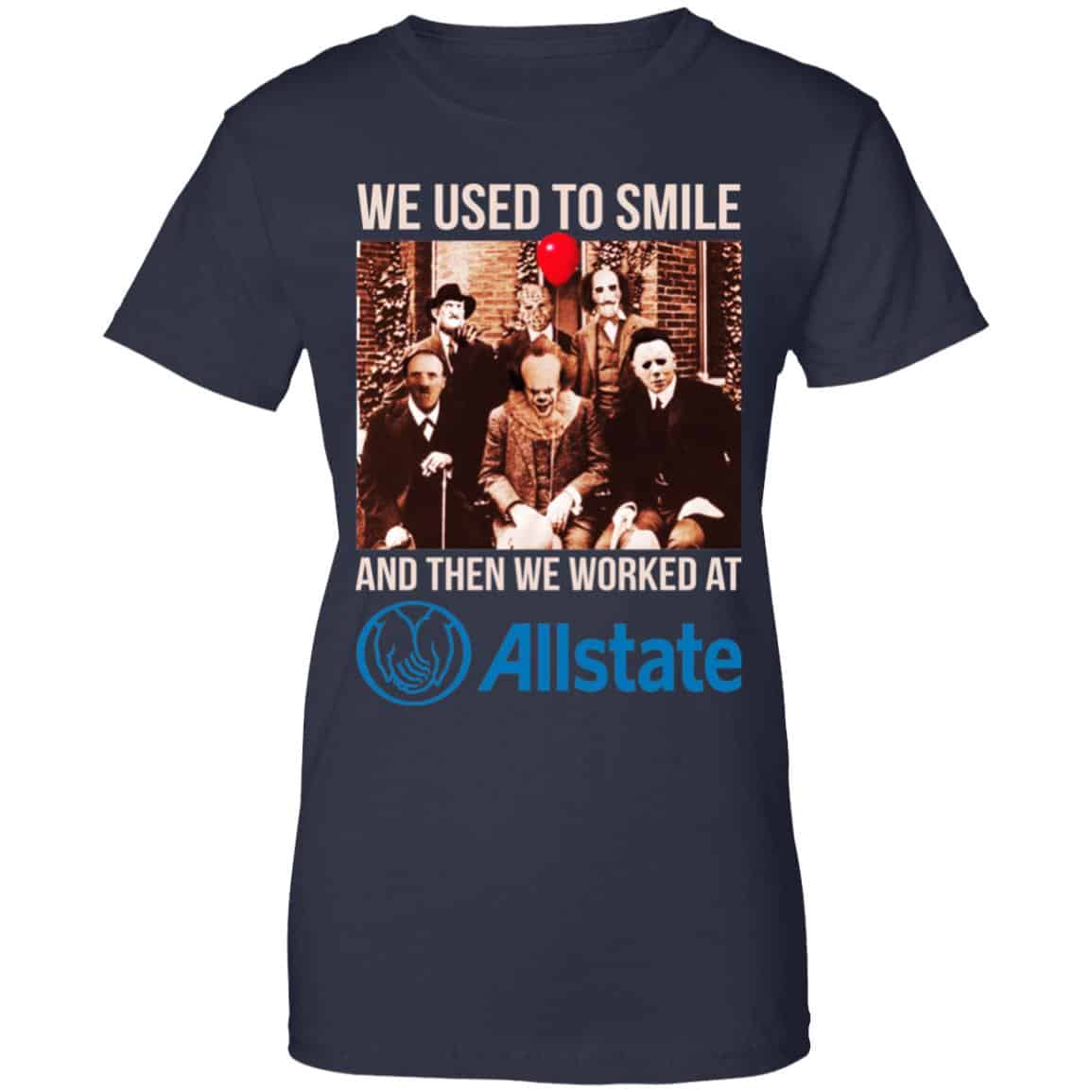 We Used To Smile And Then We Worked At Allstate Shirt, Hoodie, Tank