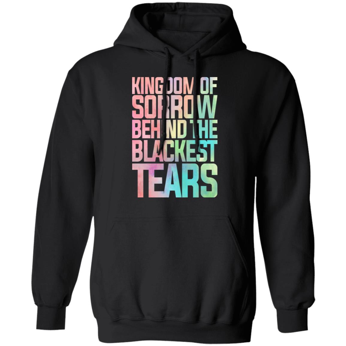 Kingdom Of Sorrow Behind The Blackest Tears Shirt, Hoodie, Tank