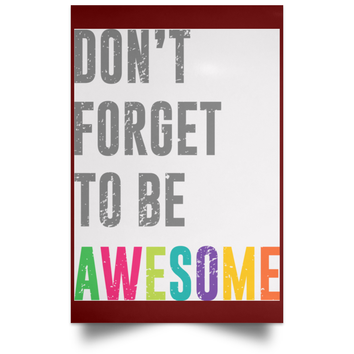 Don’t Forget To Be Awesome Colors Poster