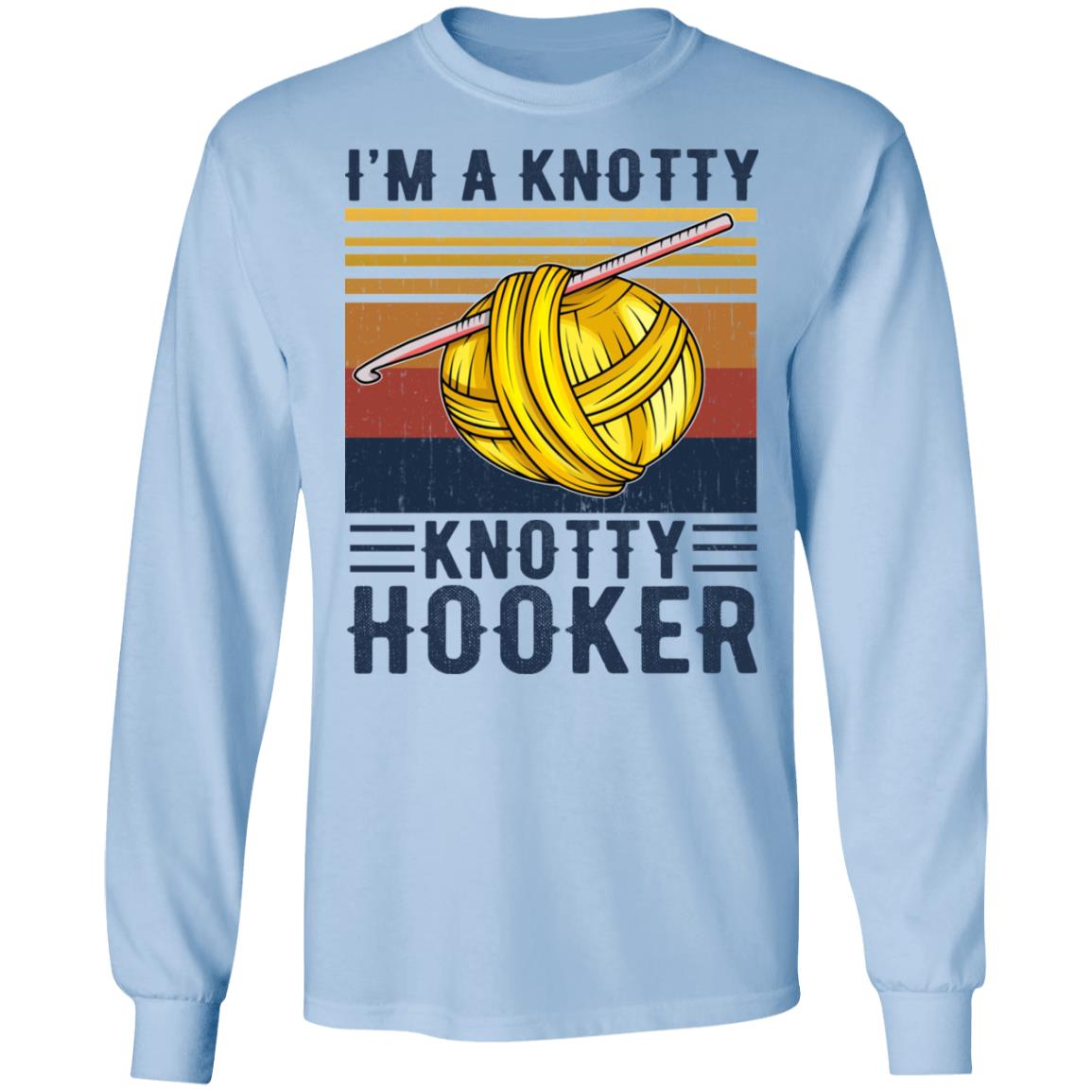 I’m A Knotty Knotty Hooker Knitting Shirt, Hoodie, Tank