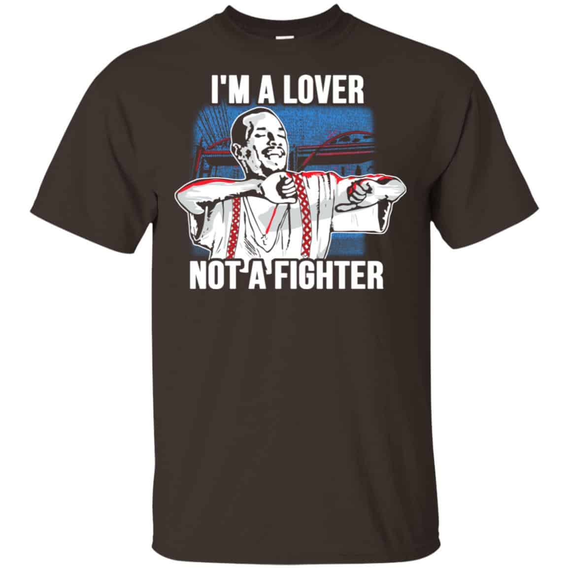 Blood In Blood Out: I’m A Lover Not A Fighter T-Shirts, Hoodie, Tank