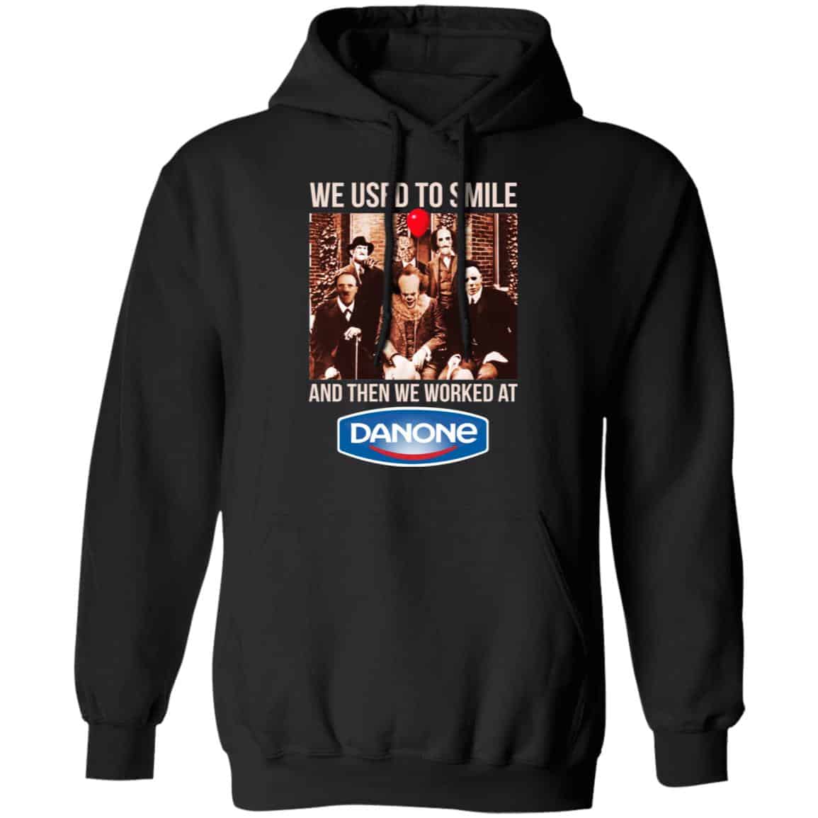We Used To Smile And Then We Worked At Danone Shirt, Hoodie, Tank